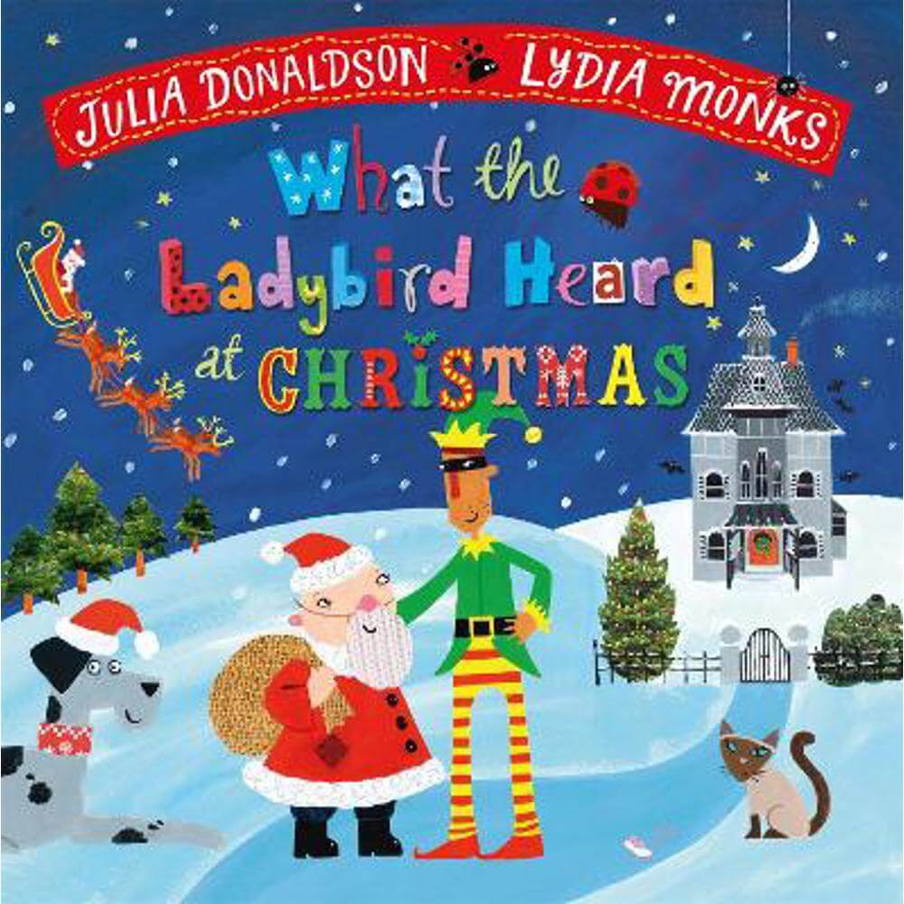 What the Ladybird Heard at Christmas: The Perfect Christmas Gift - Julia Donaldson